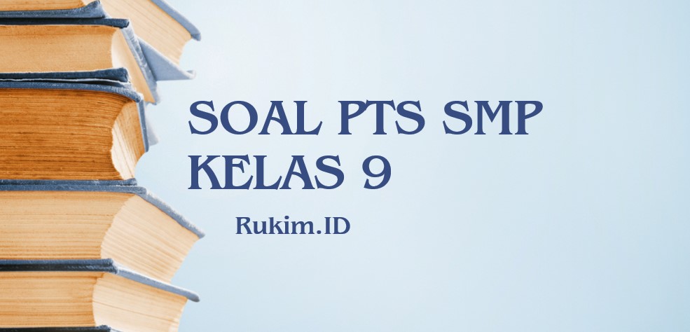 Detail Contoh Soal Essay Bahasa Indonesia Kelas 9 Semester 1 Nomer 37