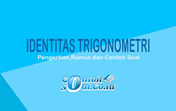 Detail Contoh Soal Identitas Trigonometri Nomer 34