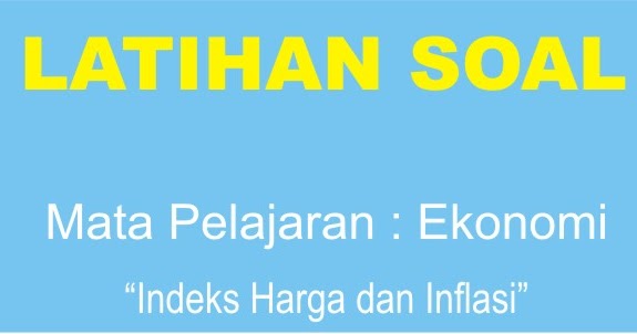 Detail Contoh Soal Indeks Harga Dan Inflasi Nomer 20