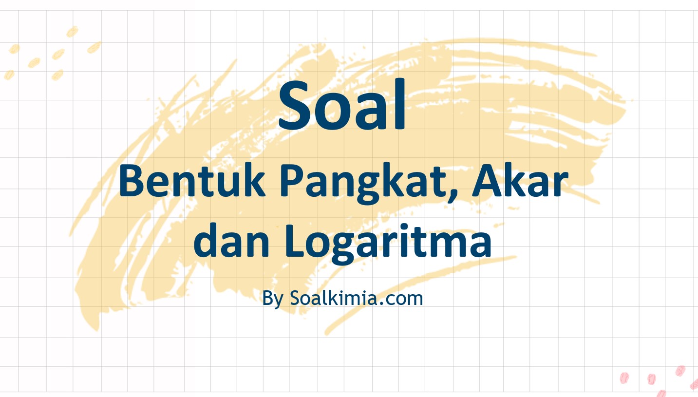 Detail Contoh Soal Logaritma Dan Jawabannya Nomer 43