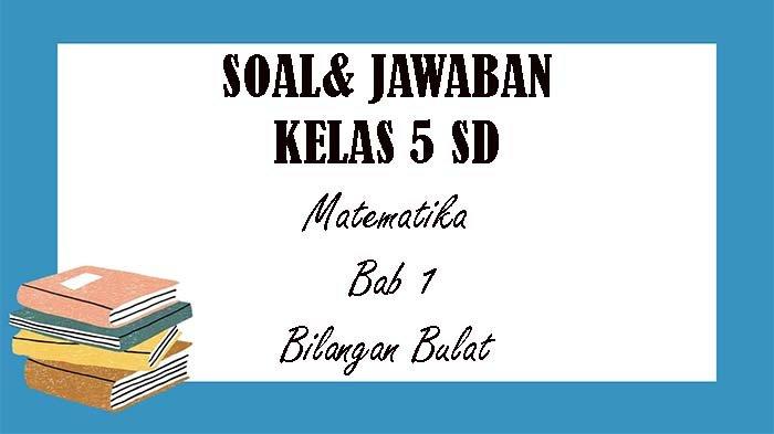 Detail Contoh Soal Matematika Kelas 5 Dan Cara Penyelesaiannya Nomer 43