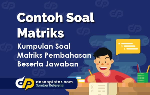 Detail Contoh Soal Matriks Dan Jawabannya Nomer 29