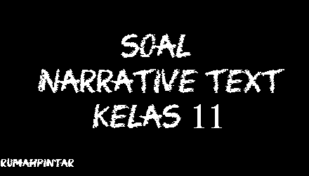 Detail Contoh Soal Narrative Text Pilihan Ganda Sma Dan Jawabannya Nomer 16