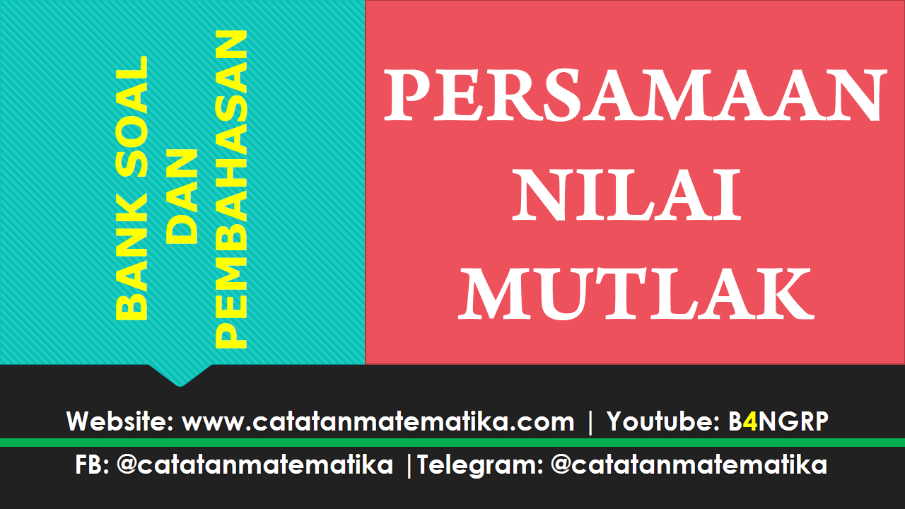 Detail Contoh Soal Nilai Mutlak Dan Jawabannya Nomer 44