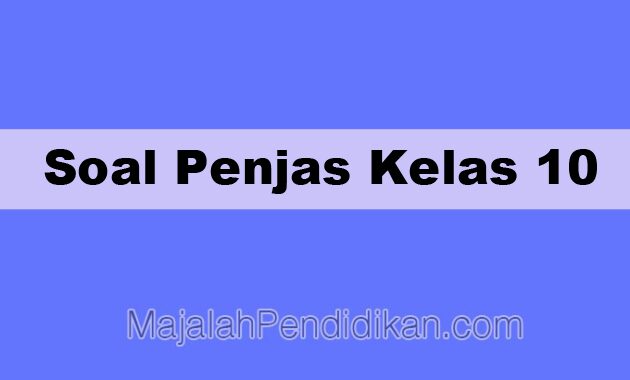 Detail Contoh Soal Penjaskes Kelas 10 Semester 2 Beserta Jawabannya Nomer 17