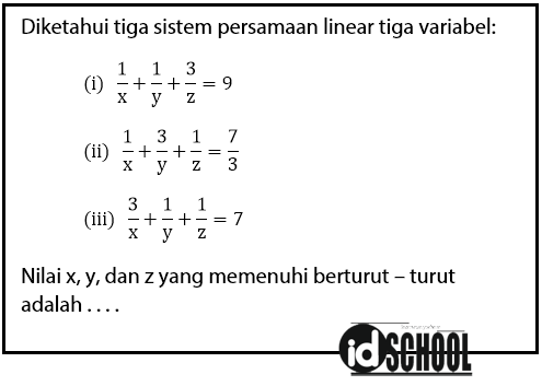 Detail Contoh Soal Persamaan Linear 3 Variabel Dan Pembahasannya Nomer 9