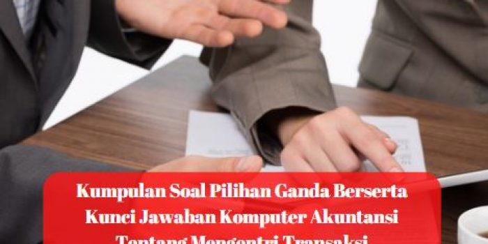 Detail Contoh Soal Pilihan Ganda Akuntansi Perusahaan Dagang Beserta Jawabannya Nomer 20