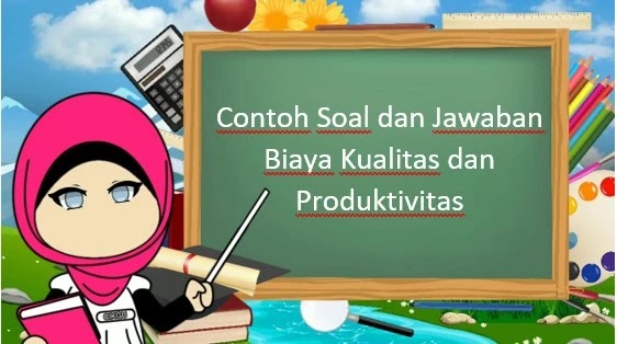 Detail Contoh Soal Produktivitas Dan Jawabannya Nomer 22