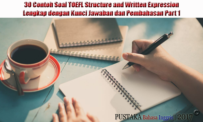 Detail Contoh Soal Toefl Structure And Written Expression Dan Pembahasannya Nomer 29