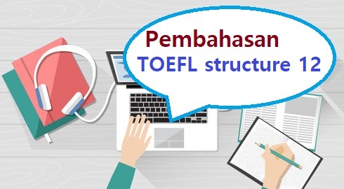 Detail Contoh Soal Toefl Structure And Written Expression Dan Pembahasannya Nomer 30