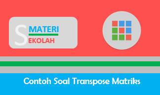 Detail Contoh Soal Transpose Matriks Dan Jawabannya Nomer 24