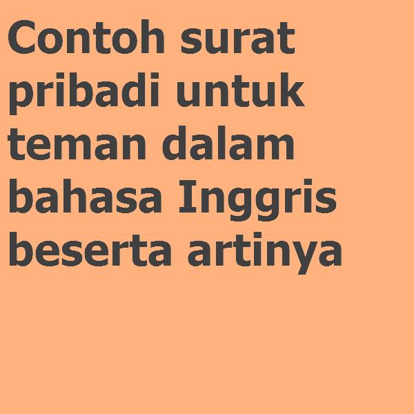 Detail Contoh Surat Pribadi Dalam Bahasa Inggris Dan Artinya Nomer 32