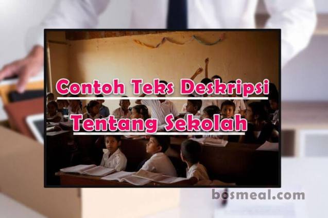 Detail Contoh Teks Deskripsi Tentang Sekolah Beserta Strukturnya Nomer 24