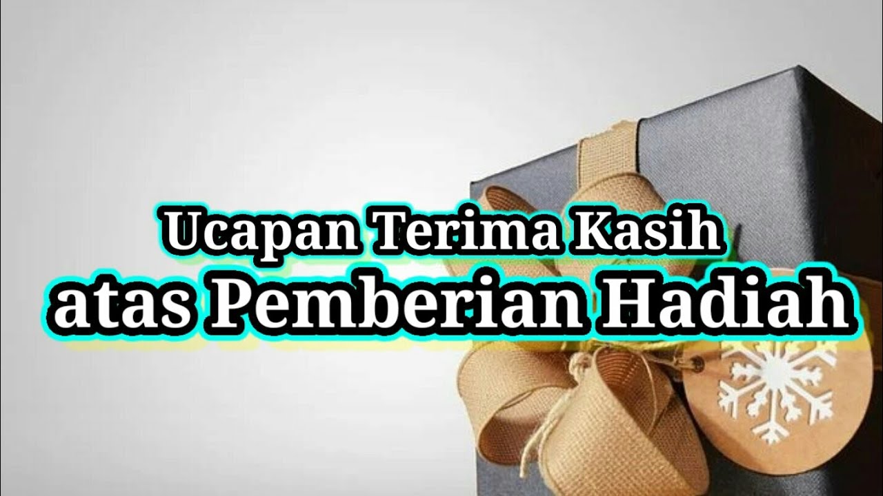 Detail Contoh Ucapan Terima Kasih Atas Pemberian Hadiah Nomer 4