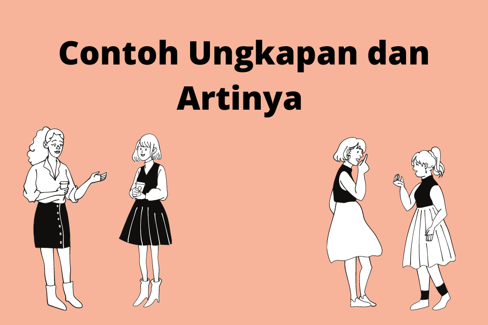 Contoh Ungkapan Beserta Artinya - KibrisPDR