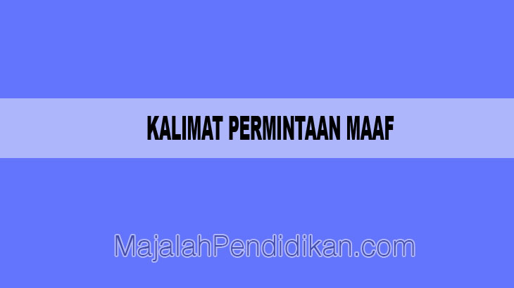 Detail Contoh Ungkapan Permintaan Maaf Nomer 22