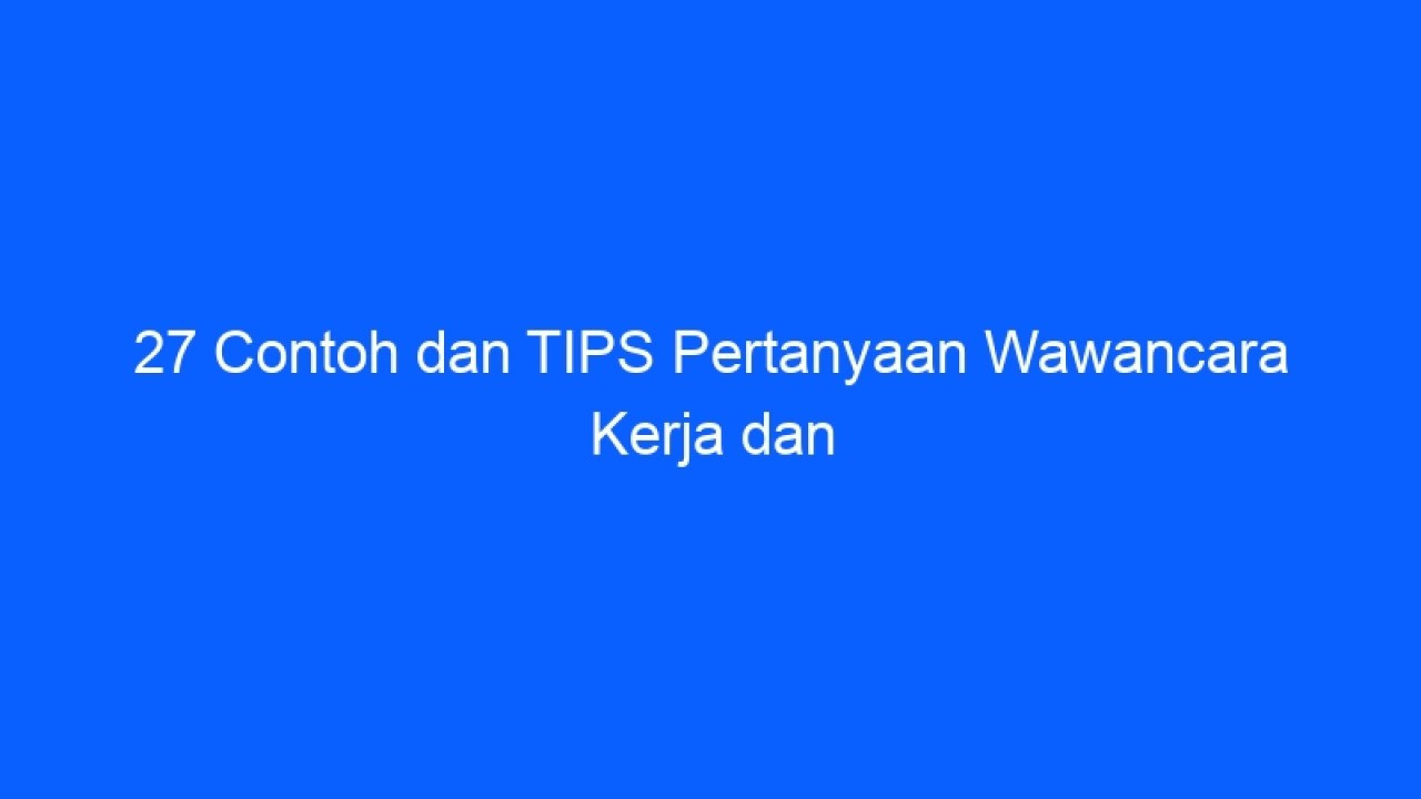 Detail Contoh Wawancara Tentang Pekerjaan Nomer 34