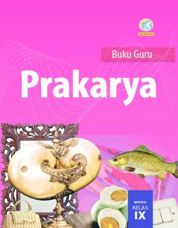 Detail Download Buku Prakarya Kelas 9 K13 Semester 2 Nomer 52