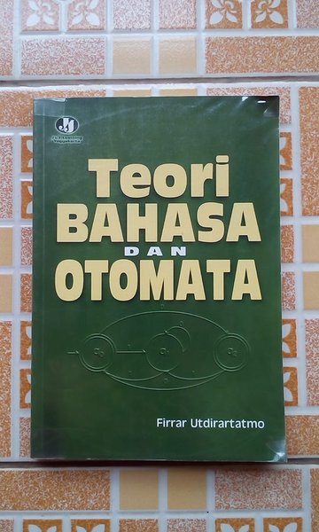 Detail Download Buku Teori Bahasa Dan Otomata Firrar Utdirartatmo Nomer 27