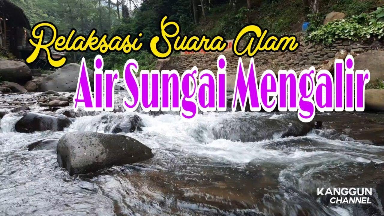 Detail Download Suara Air Mengalir Di Sungai Nomer 45