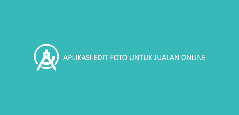 Detail Edit Foto Untuk Jualan Nomer 39