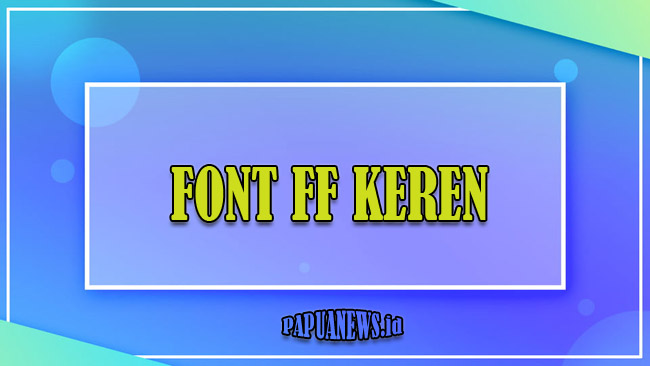 Detail Font Keren Untuk Ff Nomer 20