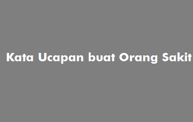 Detail Gambar Kata Kata Untuk Orang Sakit Nomer 31