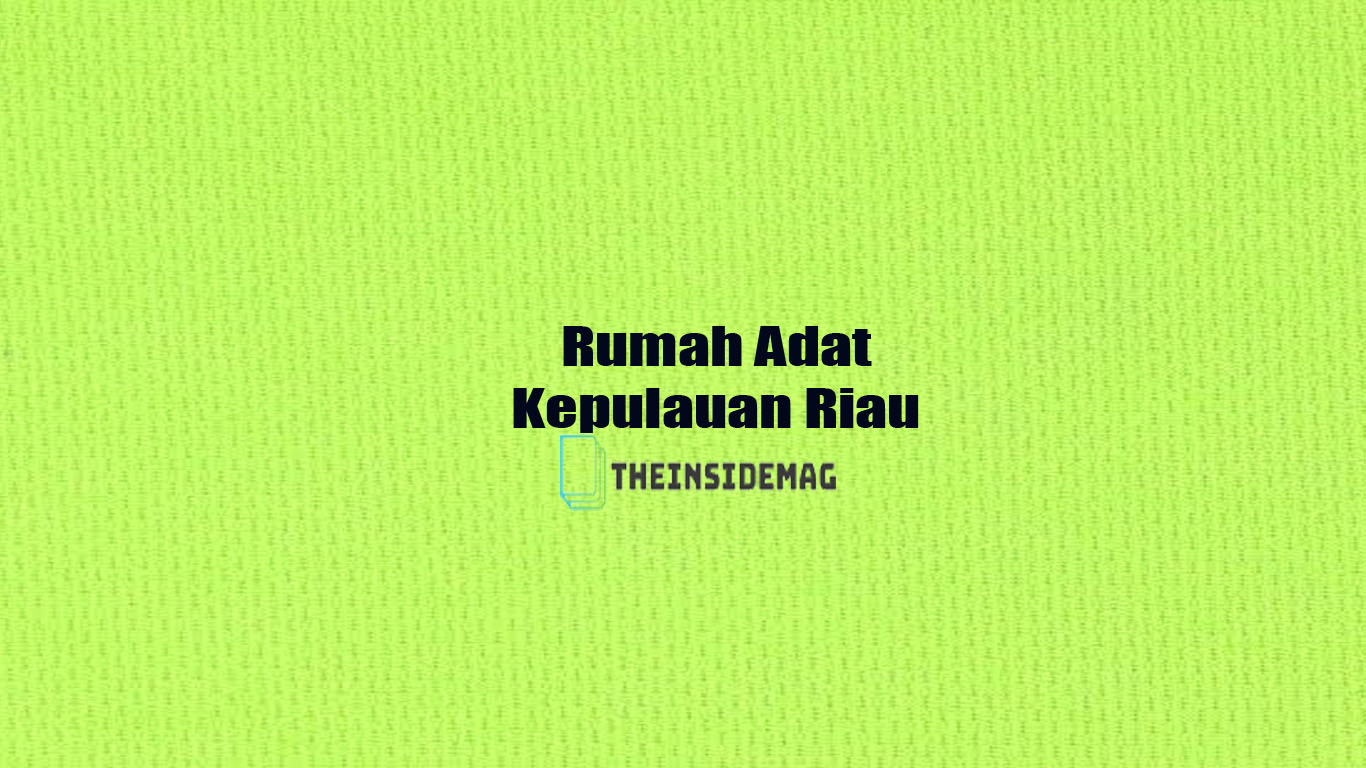 Detail Gambar Rumah Adat Kepulauan Riau Nomer 46