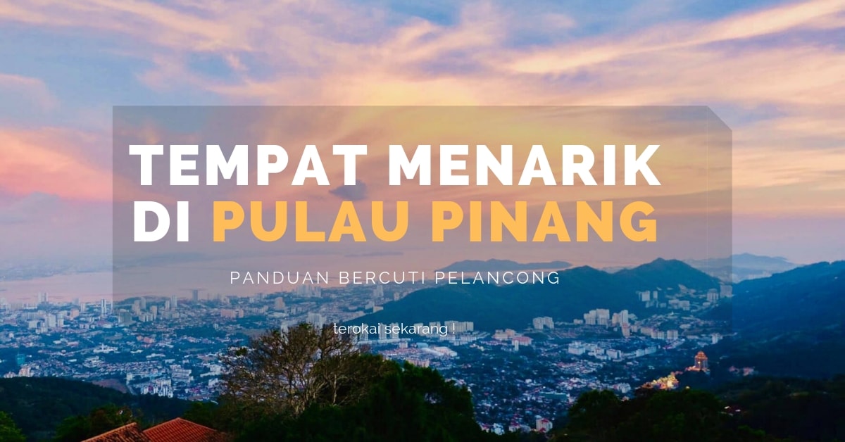 Detail Gambar Tempat Menarik Di Pulau Pinang Nomer 18