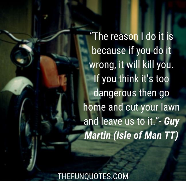 Detail Guy Martin Quotes Nomer 26