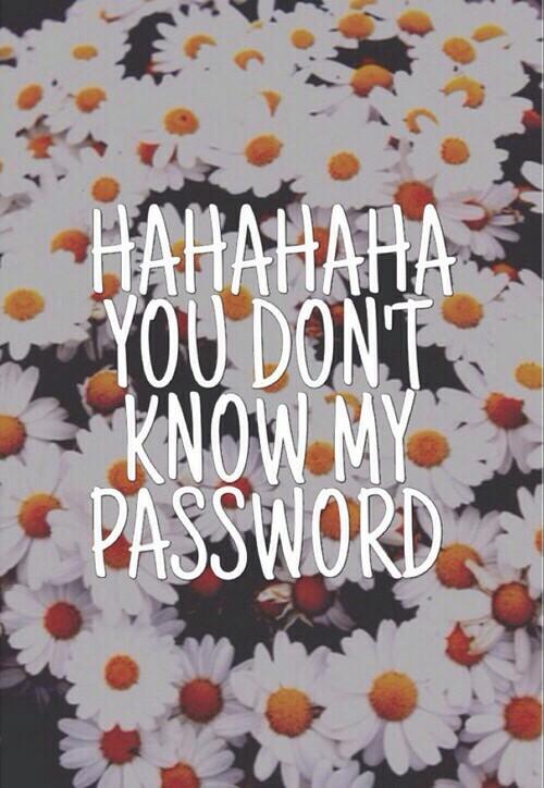 Detail Hahaha You Don T Know My Password Nomer 30