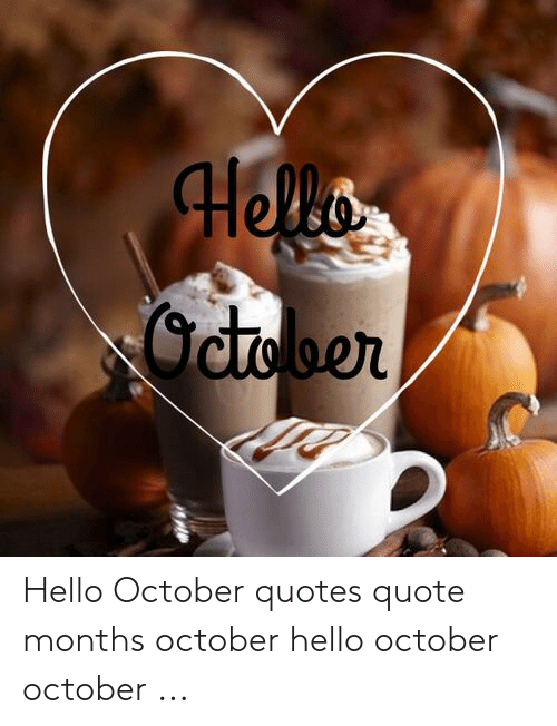 Detail Hello October Quotes Nomer 31