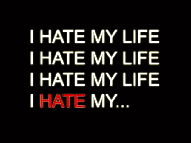 Detail I Hate My Life Quotes Nomer 5