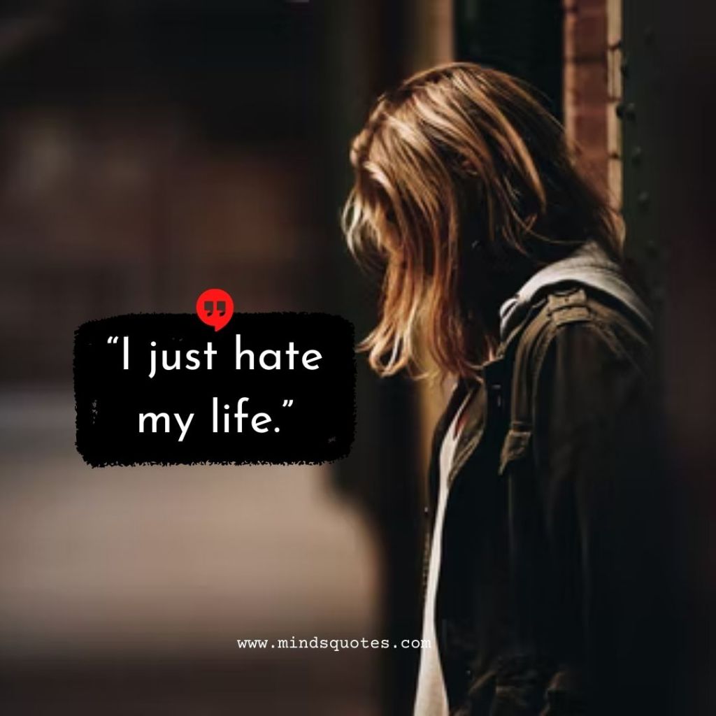 Detail I Hate My Life Quotes Nomer 7