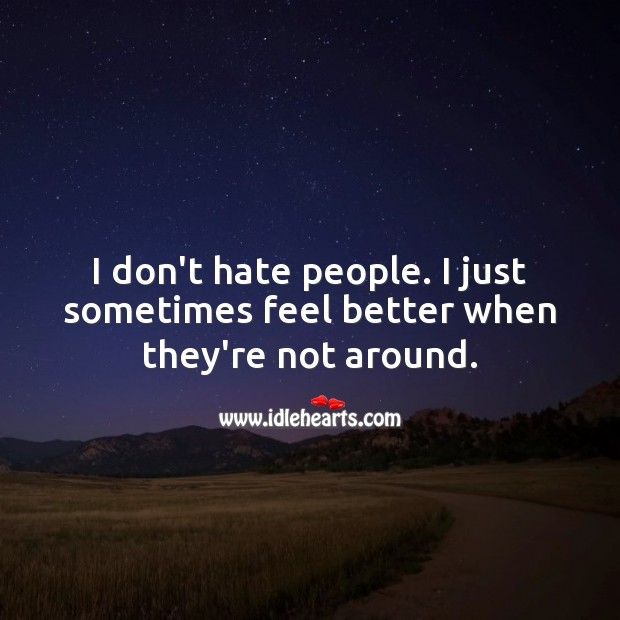 Detail I Hate People Quotes Nomer 12