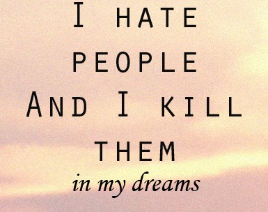 Detail I Hate People Quotes Nomer 7