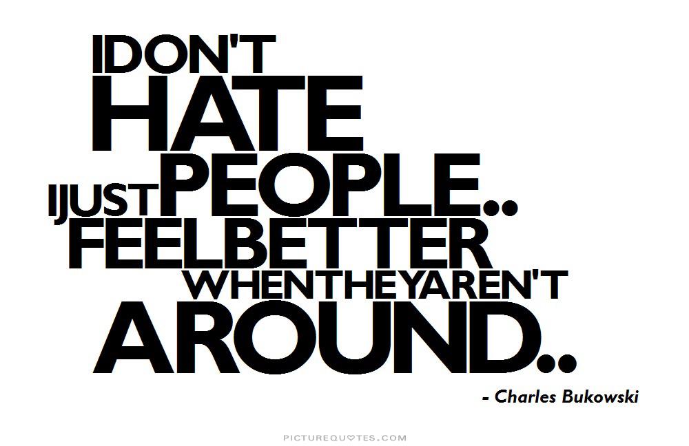 Detail I Hate People Quotes Nomer 9