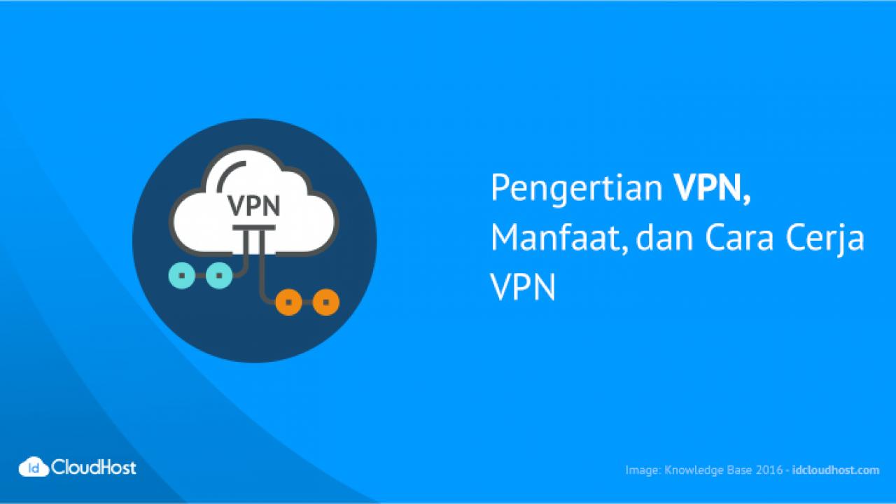 Detail Inti Dari Teknologi Virtual Private Network Vpn Adalah Nomer 2