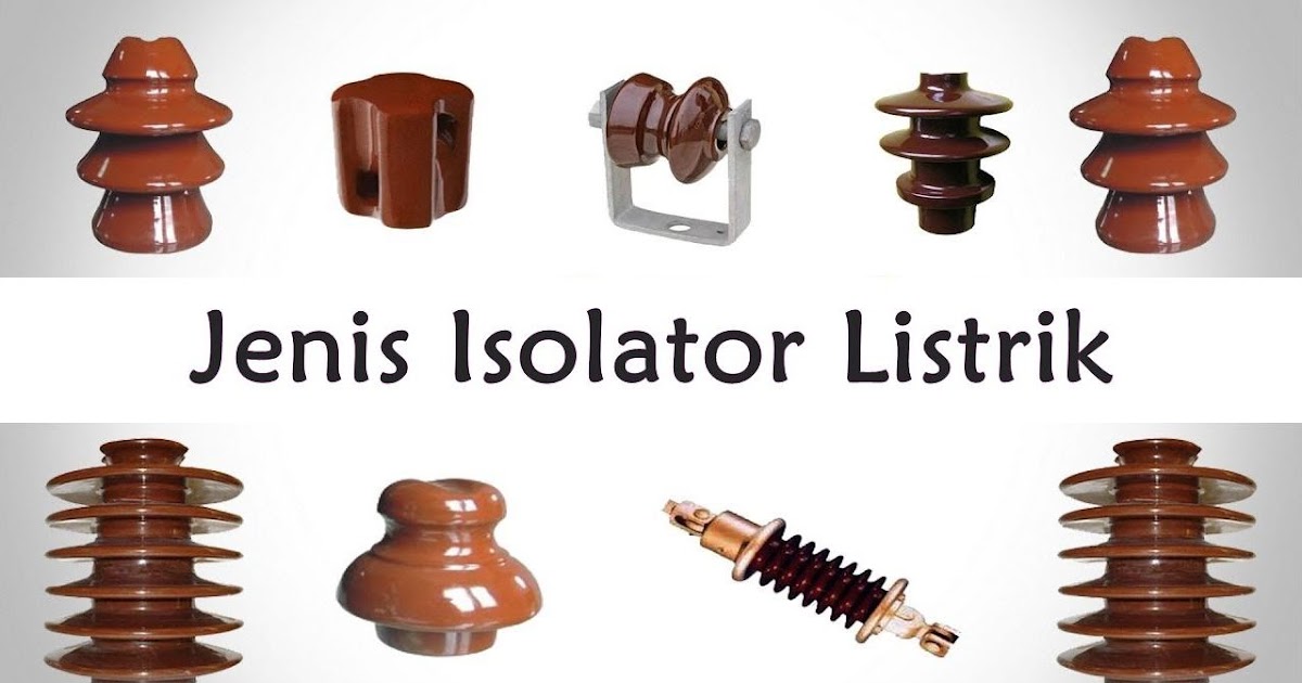 Detail Isolator Listrik Adalah Nomer 3