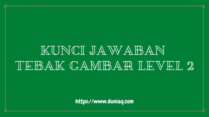 Detail Jawaban Tebak Gambar Level 2 Nomer 38