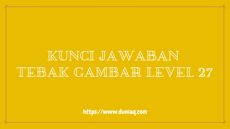 Detail Jawaban Tebak Gambar Level 64 Nomer 43