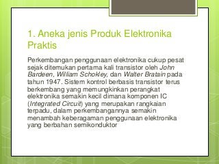 Detail Jelaskan Contoh Alat Pendukung Produksi Elektronika Praktis Nomer 10