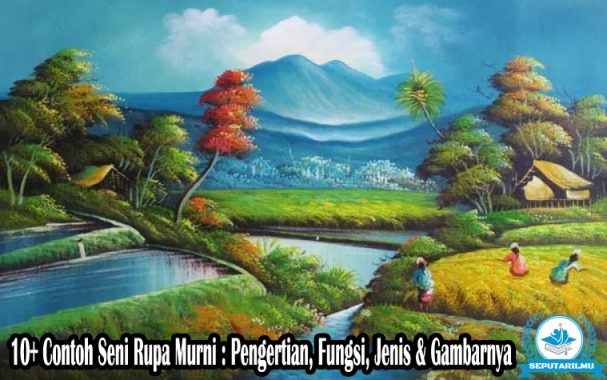 Jenis Dan Gambar Karya Seni Rupa Murni Dan Penjelasannya - KibrisPDR