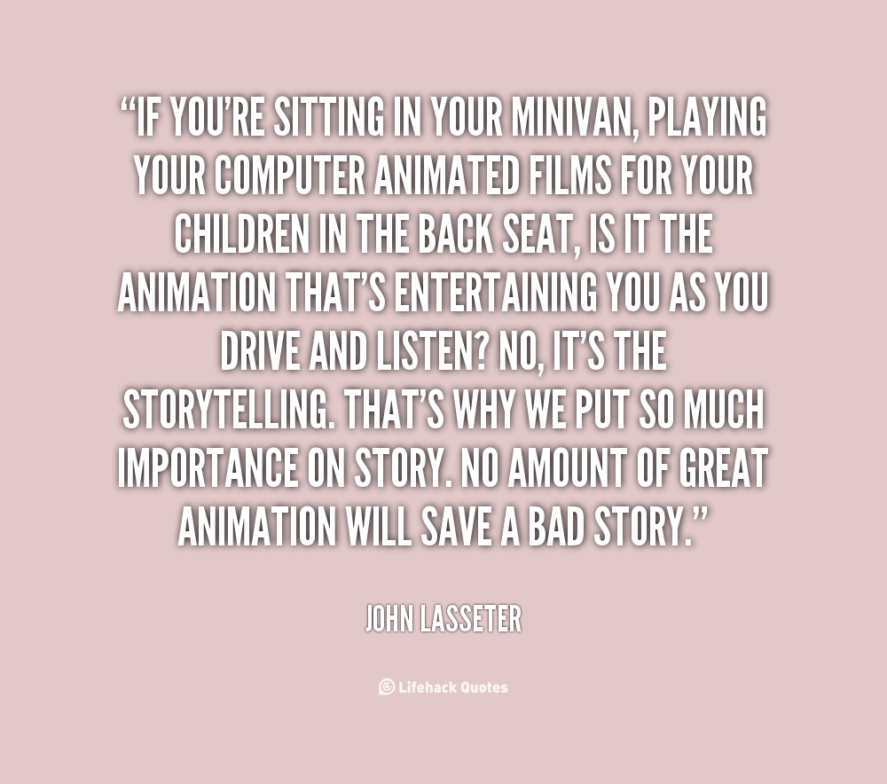 Detail John Lasseter Quotes Nomer 22