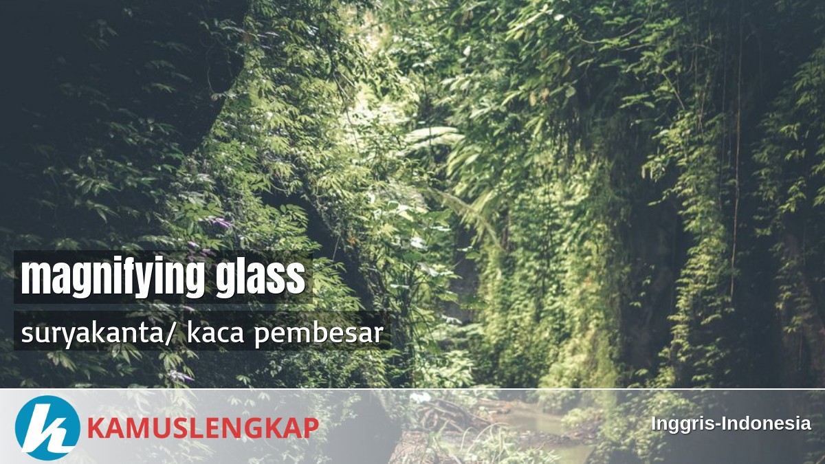 Detail Kaca Pembesar Bahasa Inggris Nomer 2