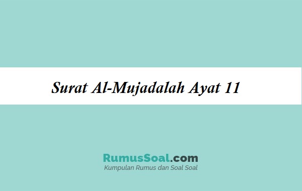 Detail Kandungan Surat Al Mujadalah Ayat 11 Nomer 46