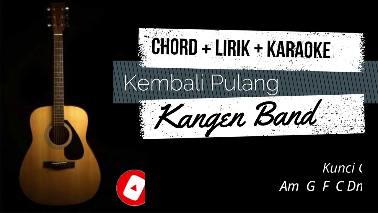 Detail Kangen Band Kembali Pulang Chord Nomer 36