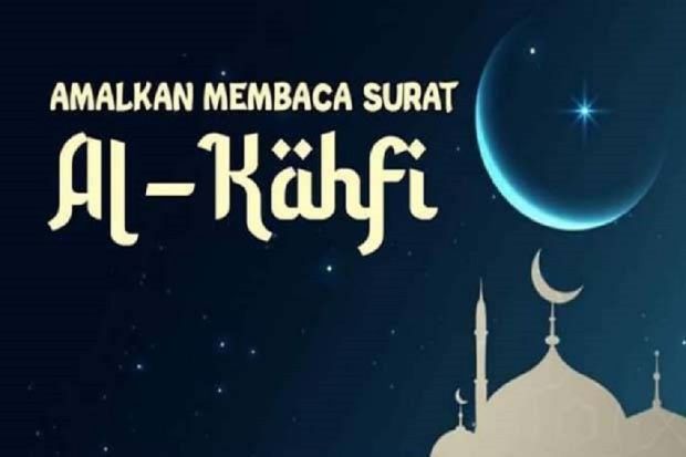 Detail Kapan Sebaiknya Surat Al Kahfi Dibaca Nomer 43