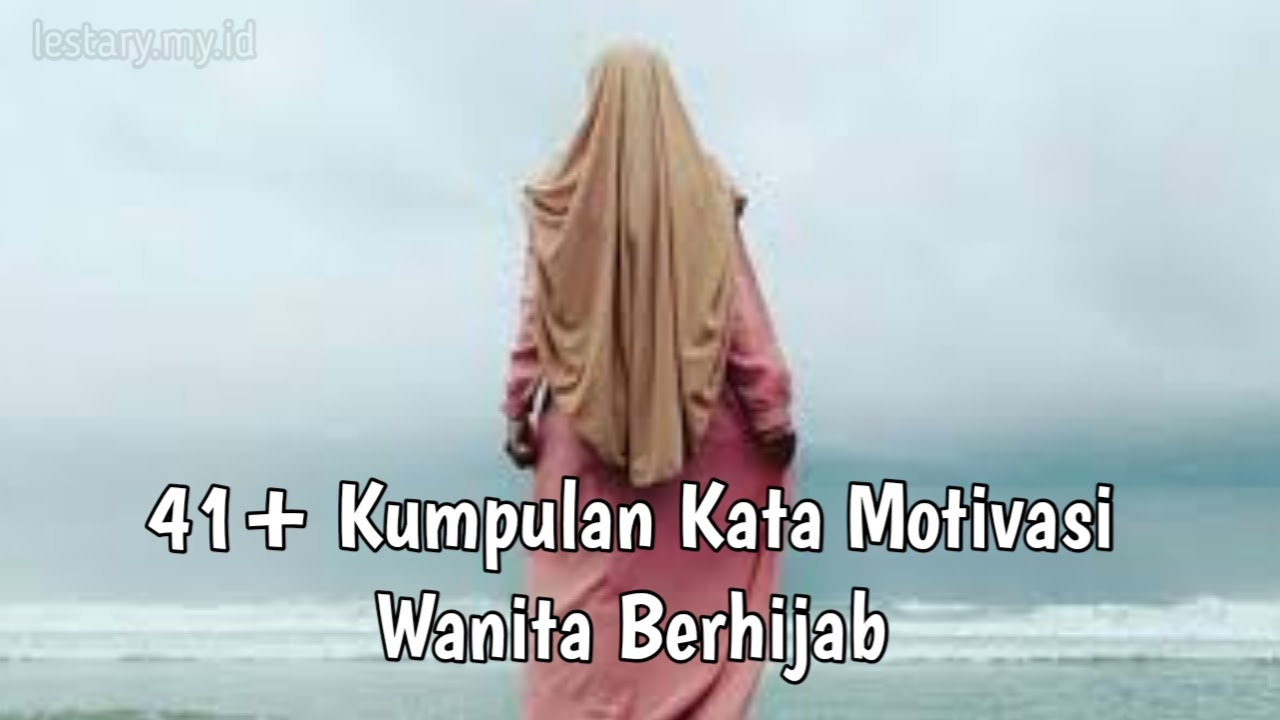 Detail Kata Kata Motivasi Untuk Berhijab Nomer 17