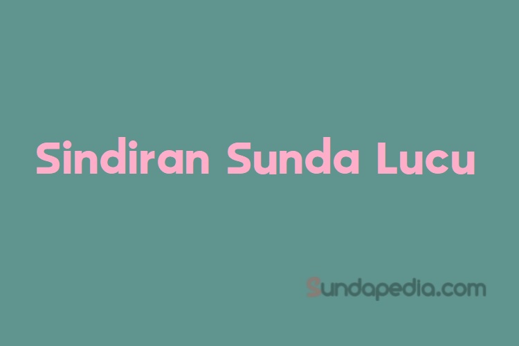 Detail Kata Kata Nyindir Bahasa Sunda Nomer 26